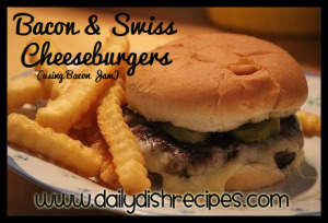 Bacon and Swiss Cheeseburgers
