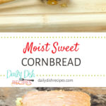 Moist Sweet Cornbread Recipe
