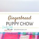 Gingerbread Puppy Chow
