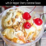 Dr Pepper Cherry Ice Cream with Dr Pepper Cherry Caramel Sauce social media image