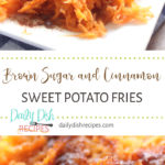 Brown Sugar and Cinnamon Sweet Potato Fries