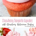 Strawberry Margarita Cupcakes with Strawberry Margarita Buttercream Frosting