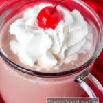 Cherry Marshmallow Cordial Hot Chocolate for PINTEREST