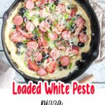 Loaded White Pesto Pizza