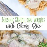 Sausage Shrimp and Veggies with Cheesy Rice