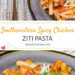 Southwestern Spicy Chicken Ziti Pasta