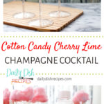 Cotton Candy Cherry Lime Champagne Cocktail