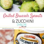 Grilled Brussels Sprouts and Zucchini