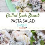 Grilled Duck Breast Pasta Salad