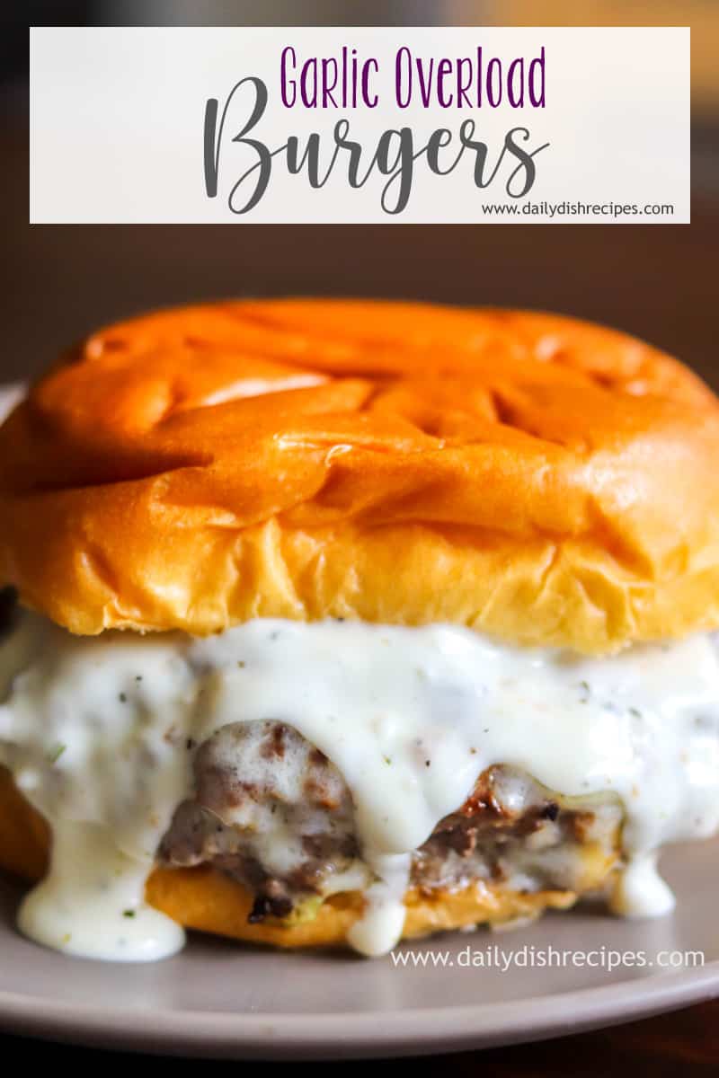 Garlic Overload Burgers with Creamy Garlic Burger Sauce